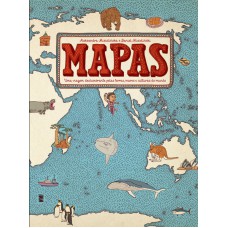 MAPAS - UMA VIAGEM DESLUMBRANTE PELAS TERRAS, MARES E CULTURAS DO MUNDO