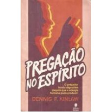 PREGACAO NO ESPIRITO - O PREGADOR BUSCA ALGO ALEM DAQUILO QUE A ENERGIA HUM - 1