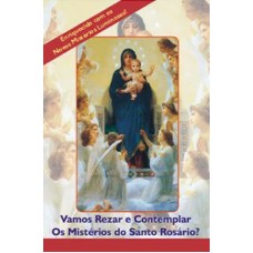 VAMOS REZAR E CONTEMPLAR OS MISTERIOS DO SANTO ROSARIO