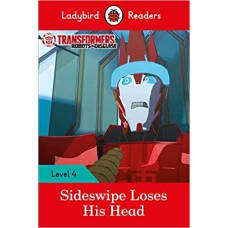 TRANSFORMERS - SIDESWIPE LOSES HIS HEAD - LADYBIRD READERS LEVEL 4