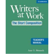 WRITERS AT WORK: THE SHORT COMPOSITION TB 2ND EDITION