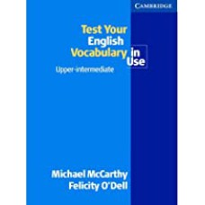 TEST YOUR ENGLISH VOCABULARY IN USE UPPER-INTERMEDIATE - 1ST ED