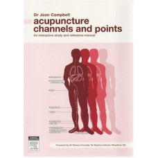 ACUPUNCTURE CHANNELS AND POINTS: AN INTERACTIVE STUDY AND REFERENCE MANUAL