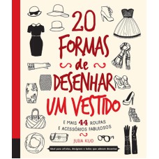 20 FORMAS DE DESENHAR UM VESTIDO E MAIS 44 ROUPAS