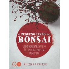 O PEQUENO LIVRO DO BONSAI