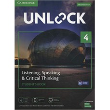 UNLOCK 4 - LISTENING, SPEAKING AND CRITICAL THINKING SB, MOB APP AND ONLINE WB W/ DOWNLOADABLE AUDIO AND VIDEO - 2ND ED