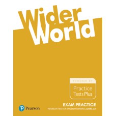 WIDER WORLD EXAM PRACTICE: PEARSON TESTS OF ENGLISH GENERAL LEVEL FOUNDATION (A1)