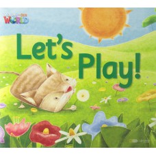 WELCOME TO OUR WORLD 1: READER 4: LET´S PLAY!BIG BOOK