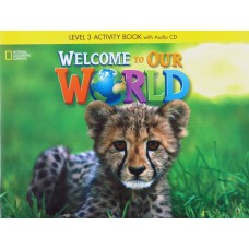 WELCOME TO OUR WORLD 3: WORKBOOK + AUDIO CD