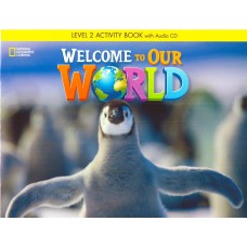 WELCOME TO OUR WORLD - BRE - 2: WORKBOOK + AUDIO CD