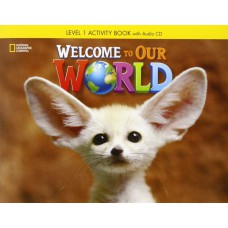 WELCOME TO OUR WORLD - BRE - 1: WORKBOOK + AUDIO CD