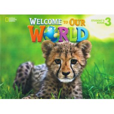 WELCOME TO OUR WORLD - BRE - 3: STUDENT BOOK