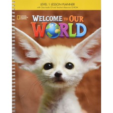 WELCOME TO OUR WORLD - BRE - 1: LESSON PLANNER WITH CLASSROOM AUDIO CD, TEACHER''''S RESOURCE CDROM, AND TEACHER DVD