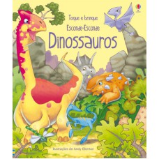 TOQUE E BRINQUE : DINOSSAUROS : ESCONDE-ESCONDE