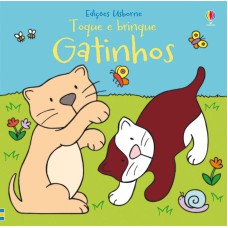 TOQUE E BRINQUE : GATINHOS