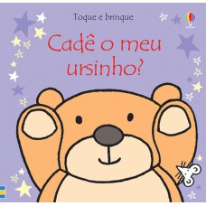 TOQUE E BRINQUE : CADÊ O MEU URSINHO?