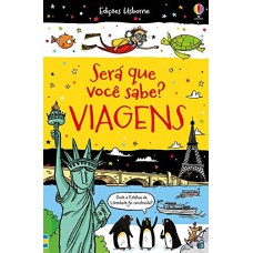 VIAGENS: SERÁ QUE VOCÊ SABE?