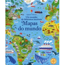 UM MONTÃO DE LABIRINTOS INCRÍVEIS: MAPAS DO MUNDO