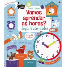 VAMOS APRENDER AS HORAS : JOGOS E ATIVIDADES