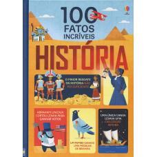 100 FATOS INCRÍVEIS : HISTÓRIA