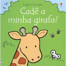 TOQUE E BRINQUE : CADÊ A MINHA GIRAFA?