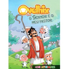 OVELHIX EM: O SENHOR É MEU PASTOR - LIVRO COLORIDO COM ATIVIDADES