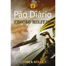 PÃO DIÁRIO - EDIÇÃO FORÇA AÉREA