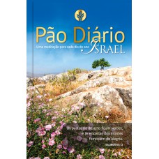 PÃO DIÁRIO VOL. 23 - ISRAEL - UMA MEDITAÇÃO PARA CADA DIA DO ANO