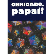 OBRIGADO, PAPAI!