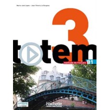 TOTEM 3 B1 - LIVRE DE L´ELEVE + DVD-ROM + MANUEL NUMERIQUE ENRICHI POUR L´APPRENANT