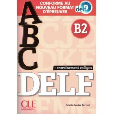 ABC DELF B2 - LIVRE + CD + APPLI-WEB - CONFORME AU NOUVEAU FORMAT D´EPREUVES - N/E 2021