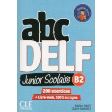 ABC DELF JUNIOR SCOLAIRE NIVEAU B2 + DVD + LIVRE WEB - NOUVELLE EDITION