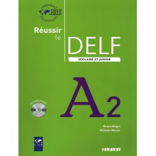 REUSSIR LE DELF SCOLAIRE ET JUNIOR A2 - LIVRE + CD AUDIO - ED. 2009