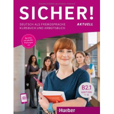 SICHER! AKTUELL B2.1 - KB + AB MIT AUDIOS ONLINE - LEKTION 1-6