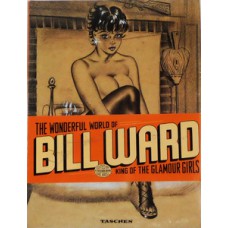 The wonderful world of Bill ward, king of the glamour girls