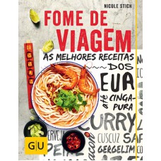 FOME DE VIAGEM : AS MELHORES RECEITAS DOS EUA ATÉ CINGAPURA