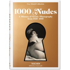 1000 nudes - a history of erotic photography from 1839-1939