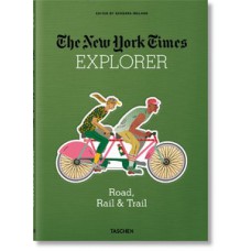 The new york times explorer - road, rail & trail