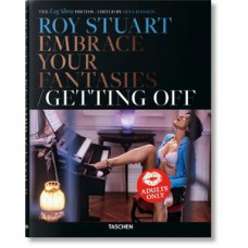 Roy stuart - embrace your fantasies: getting off