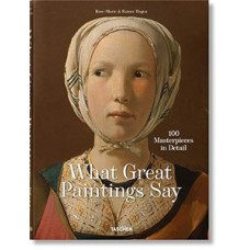 What great paintings say - 100 masterpieces in detail