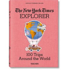 The new york times explorer. 100 trips around the world