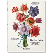 A GARDEN EDEN. MASTERPIECES OF BOTANICAL ILLUSTRATION