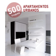 500 TRUQUES APARTAMENTOS URBANOS