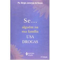 SE... ALGUÉM NA SUA FAMÍLIA USA DROGAS