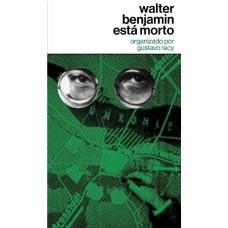 WALTER BENJAMIN ESTÁ MORTO