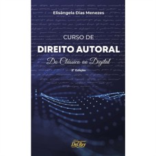 CURSO DE DIREITO AUTORAL - DO CLÁSSICO AO DIGITAL