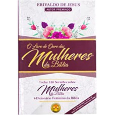 O LIVRO DE OURO DAS MULHERES DA BÍBLIA