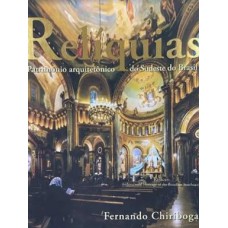 RELIQUIAS - PATRIMÔNIO ARQUITETÔNICO DO SUDESTE DO BRASIL