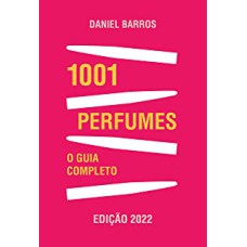 1001 PERFUMES - O GUIA COMPLETO
