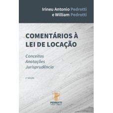 COMENTÁRIOS À LEI DE LOCAÇÃO - CONCEITOS, ANOTAÇÕES, JURISPRUDÊNCIA